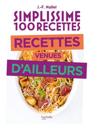 cover image of Simplissime 100 recettes --Recettes venues d'ailleurs